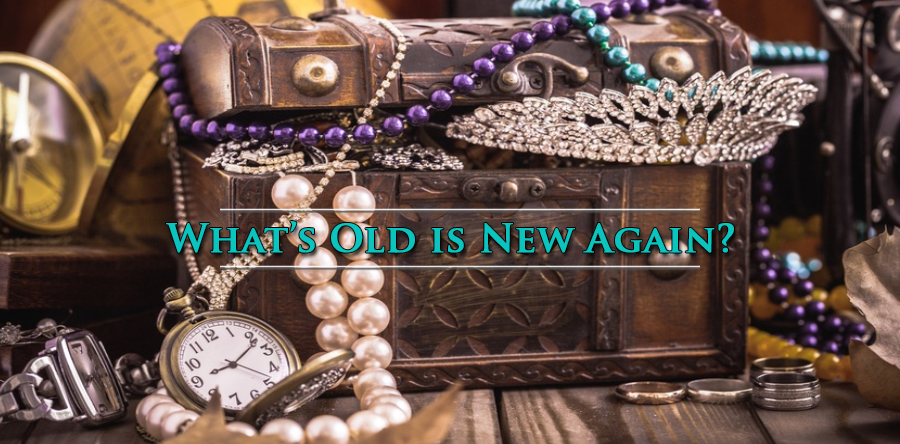 What’s Old is New Again?